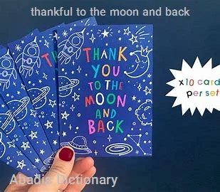 thankful to the moon and back